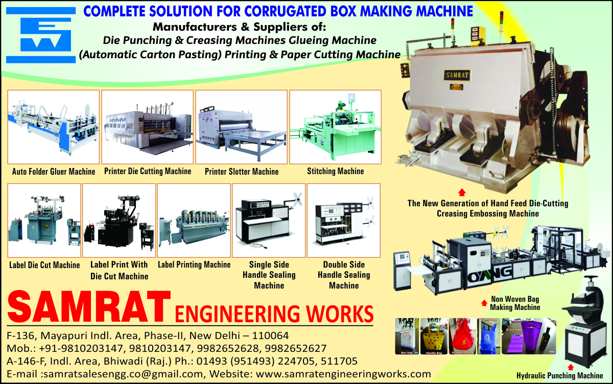 Corrugated Box Making Machines, Auto Folder Gluer Machines, Printer Slotter Machines, Stitching Machines, Label Die Cut Machines, Label Print With Die Cut Machines, Label Printing Machines, Single Side Handle Sealing Machines, Double Side Handle Sealing Machines, Hydraulic Punching Machines, Non Woven Bag Making Machines, Hand Feed Die Cutting Creasing Embossing Machines, Corrugated Box Die Punching Creasing Machines, Corrugated Box Die Punching Machines, Corrugated Box Creasing Machines, Automatic Carton Pasting Machines, Paper Cutting Machines